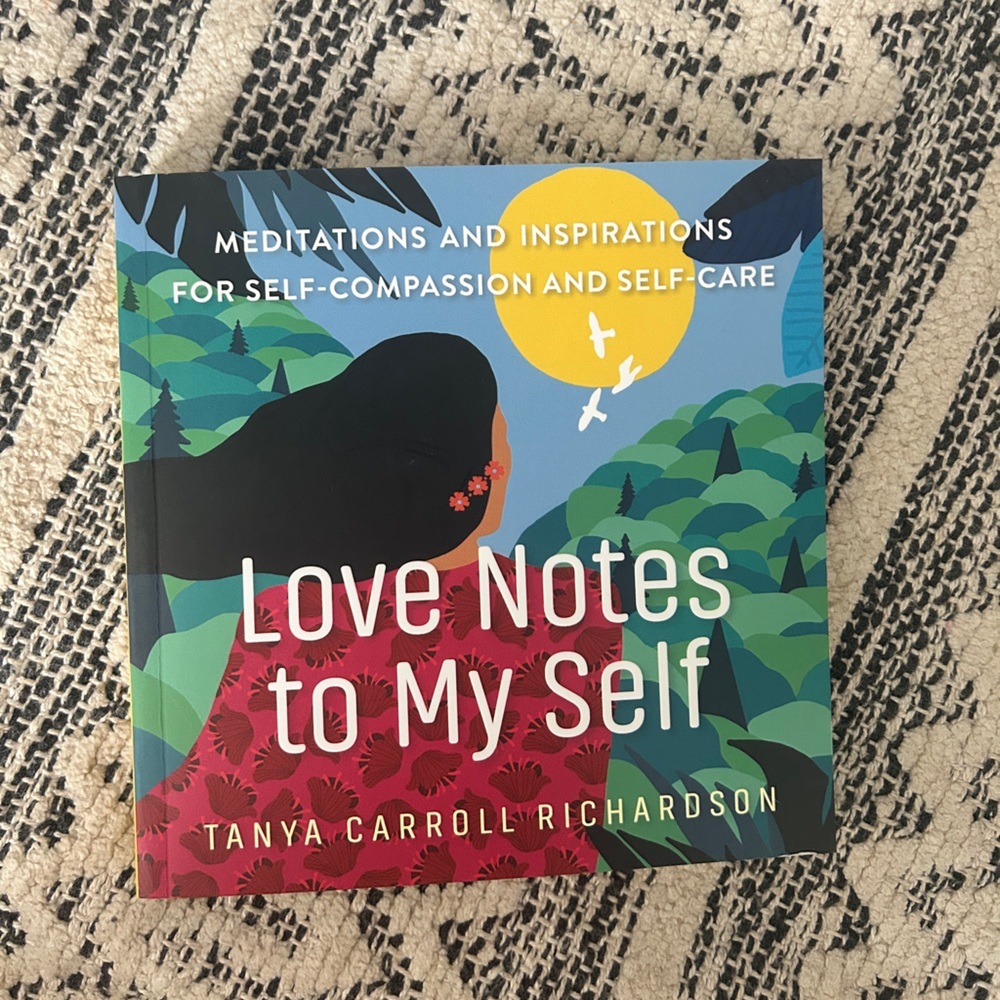Love Notes to My Self by Tanya Carroll Richardson –Meditations, Affirmations-NWT